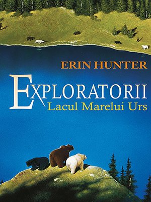 cover image of Exploratorii. Cartea a II a--Lacul Marelui Urs